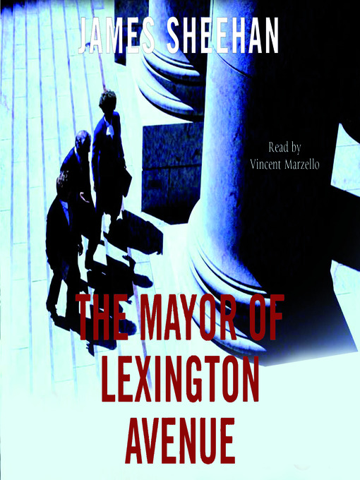 Title details for The Mayor of Lexington Avenue by James Sheehan - Wait list